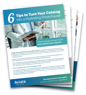 Six Tips To Turn Your Catalog Into a Marketing Powerhouse
